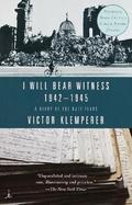 I Will Bear Witness A Diary of the Nazi Years 1942-1945 cover