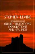 Guided Meditations, Explorations and Healings cover