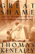 The Great Shame: And the Triumph of the Irish in the English-Speaking World cover