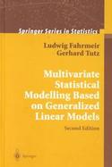 Multivariate Statistical Modelling Based on Generalized Linear Models cover