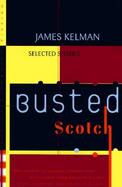 Busted Scotch Selected Stories cover