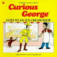 Curious George Goes to an Ice Cream Shop cover