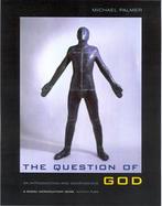 The Question of God An Introduction and Sourcebook cover
