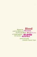 Blood Stories Menarche and the Politics of the Female Body in Contemporary U.S. Society cover
