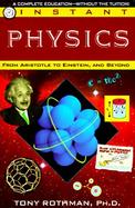 Instant Physics From Aristotle to Einstein, and Beyond cover