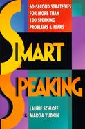 Smart Speaking 60 Second Strategies for More Than 100 Speaking Problems and Fears cover