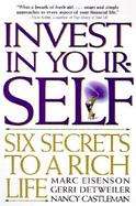 Invest in Your-SELF: Six Secrets to a Rich Life cover