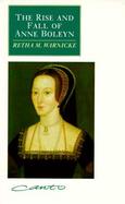 The Rise and Fall of Anne Boleyn Family Politics at the Court of Henry VIII cover