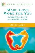 Help Yourself Make Love Work for You cover
