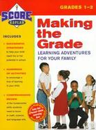 Score! Making the Grade: Learning Adventures for Your Family; Grades 1-2 cover