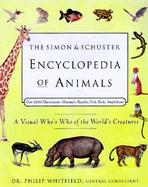 The Simon & Schuster Encyclopedia of Animals: A Visual Who's Who of the World's Creatures cover