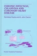 Chronic Infection, Chlamydia and Coronary Heart Disease cover