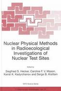Nuclear Physical Methods in Radioecological Investigations of Nuclear Test Sites Proceedings of the NATO Advanced Research Workshop on Nuclear Physica cover