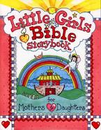 The Little Girl's Bible Storybook for Mothers and Daughters cover