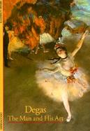 Degas The Man and His Art cover