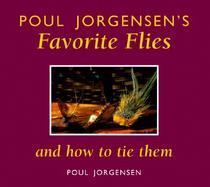 Poul Jorgenson's Favorite Flies and How to Tie Them cover