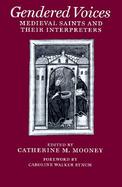 Gendered Voices Medieval Saints and Their Interpreters cover
