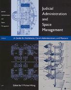 Judicial Administration and Space Management A Guide for Architects, Court Administrators, and Planners cover