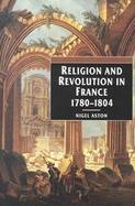 Religion and Revolution in France, 1780-1804 cover