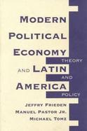 Modern Political Economy and Latin America: Theory and Policy cover