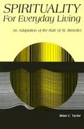 Spirituality for Everyday Living An Adaptation of the Rule of St.Benedict cover