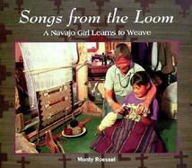 Songs from the Loom: A Navajo Girl Learns to Weave cover
