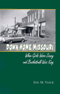 Down Home Missouri When Girls Were Scary and Basketball Was King cover