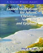 Guided Meditations for Advent, Christmas, New Year, and Epiphany cover