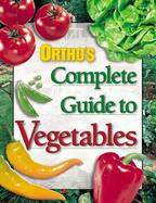 Ortho's Complete Guide to Vegetables cover