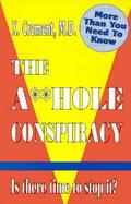 The Asshole Conspiracy Is There Time to Stop It? cover