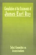 Compilation of the Statements of James Earl Ray Staff Report cover
