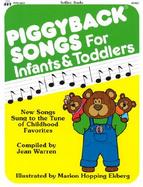 Piggyback Songs for Infants and Toddlers New Songs Sung to the Tune of Childhood Favorites cover