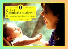 Sabiduria Materna 101 Consejos Para LA Nueva Mama cover