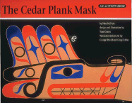 The Cedar Plank Mask: A Northwest Coast Indian Art Activity Book cover