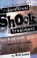 Spiritual Shock Treatment: Get Real with Jesus-Teen Devotional cover