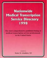 Nationwide Medical Transcription Service Directory: The Most Comprehensive Published Listing of Medical Transcription Service Professionals in the Uni cover