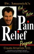 Dr. Amarnick's Mind Over Matter Pain Relief Program cover