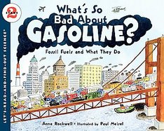 What's So Bad About Gasoline? Fossil Fuels and What They Do cover