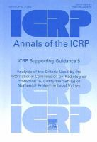 Analysis of the Criteria Used by the International Commission on Radiological Protection Icrp Supporting Guidance 5 cover