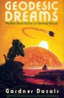 Geodesic Dreams: The Best Short Fiction of Gardner Dozois cover