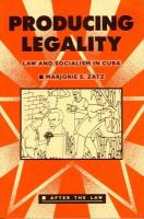 Producing Legality Law and Socialism in Cuba cover