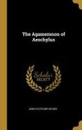The Agamemnon of Aeschylus cover