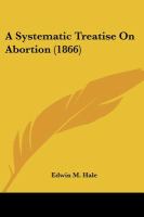 A Systematic Treatise on Abortion cover