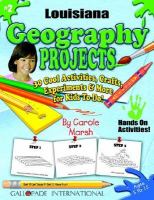 Louisiana Geography Projects 30 Cool, Activities, Crafts, Experiments & More for Kids to Do to Learn About Your State cover