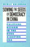 Sowing the Seeds of Democracy in China Political Reform in the Deng Xiaoping Era cover