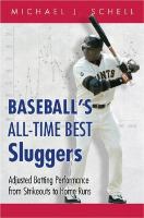 Baseball's All-time Best Sluggers Adjusted Batting Performance From Strikeouts To Home Runs cover
