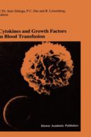 Cytokines and Growth Factors in Blood Transfusion Proceedings of the Twentyfirst International Symposium Blood Transfusion, Groningen 1996, Organised cover