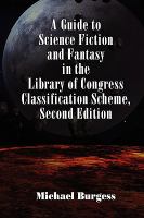 A Guide to Science Fiction & Fantasy in the Library of Congress Classific Ation Scheme cover