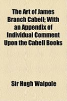 The Art of James Branch Cabell; with an Appendix of Individual Comment upon the Cabell Books cover