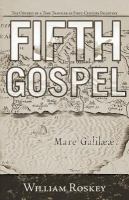 Fifth Gospel : The Odyssey of a Time Traveler in First-Century Palestine cover